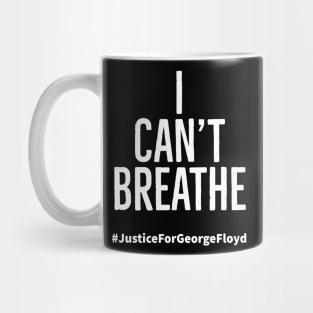 I Can't Breathe, Justice For George Floyd, Black Lives Matter Mug